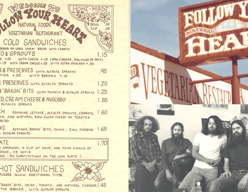 Follow Your Heart vegetarian restaurant - a menu from the 1970's is shown on the left. Top right is a photo of the outside signage in the 1970's. Bottom right is a black and white photo of the four founders sitting at the original cafe counter.
