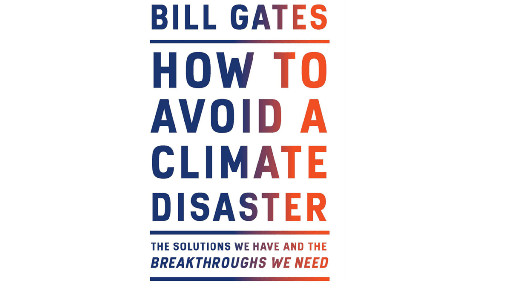 The book cover of Bill Gates’s 2021 book, How to Avoid a Climate Disaster (The solutions we have and the breakthroughs we need)